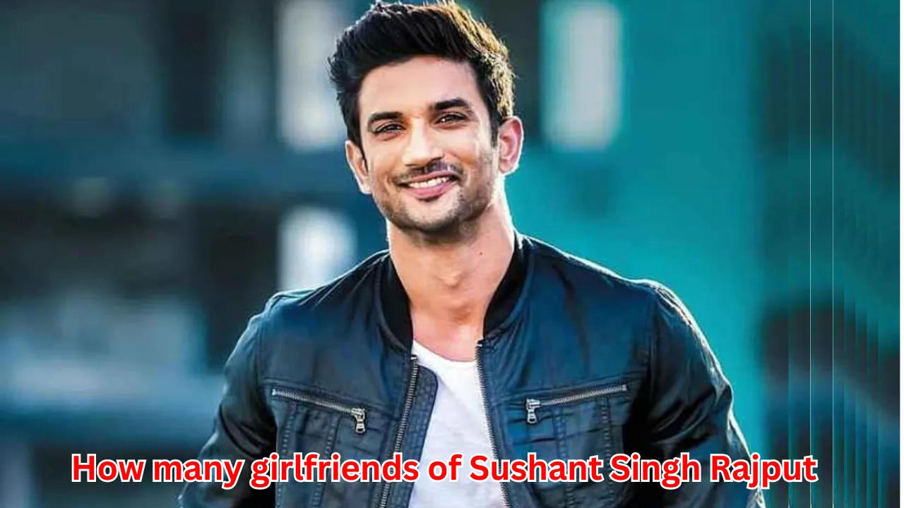Sushant Singh Rajput Girlfriend